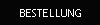 BESTELLUNG