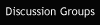 Discussion Groups