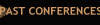PAST CONFERENCES
