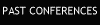 PAST CONFERENCES
