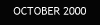 OCTOBER 2000