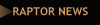 RAPTOR NEWS